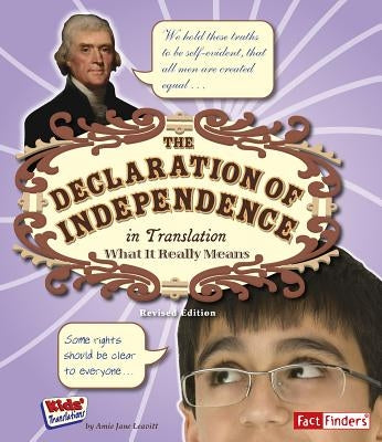 The Declaration of Independence in Translation: What It Really Means by Leavitt, Amie Jane