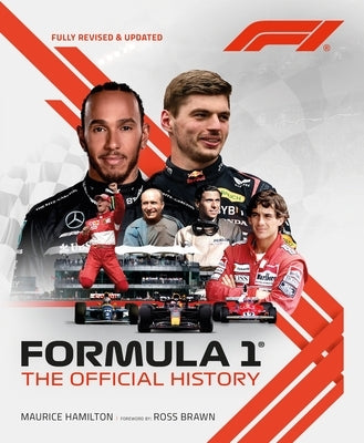 Formula 1: The Official History (2024) by Maurice Hamilton, Foreword By Ross Brawn