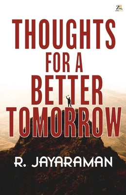 Thoughts for a Better Tomorrow by Jayaraman, R.