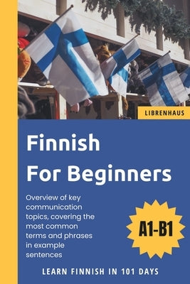 Finnish For Beginners: Learn Finnish in 101 Days by Librenhaus