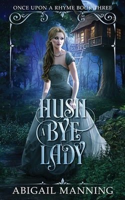 Hush A Bye Lady by Manning, Abigail