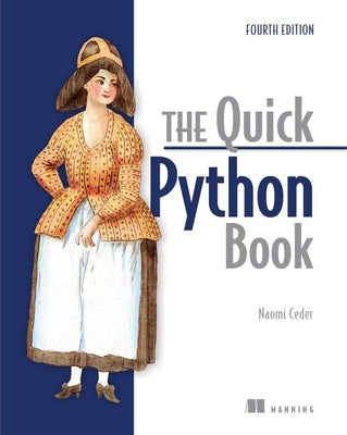 The Quick Python Book, Fourth Edition by Ceder, Naomi