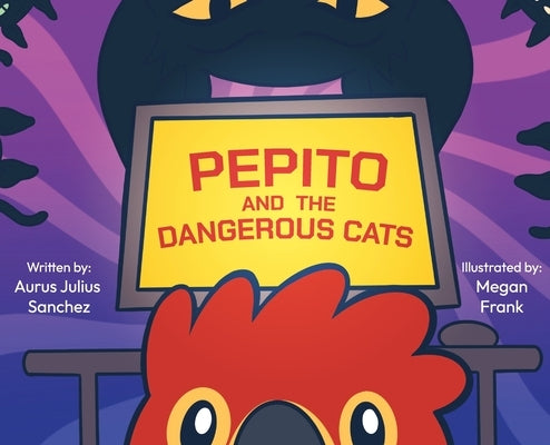 Pepito and the Dangerous Cats by Sanchez, Aurus