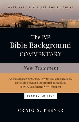 The IVP Bible Background Commentary: New Testament by Keener, Craig S.