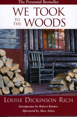 We Took to the Woods by Dickinson, Louise Rich