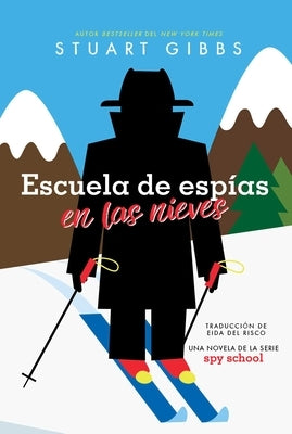 Escuela de Esp?as En Las Nieves (Spy Ski School) by Gibbs, Stuart