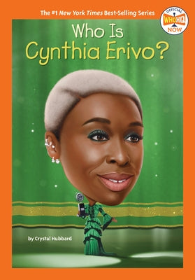 Who Is Cynthia Erivo? by Hubbard, Crystal