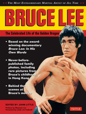 Bruce Lee: The Celebrated Life of the Golden Dragon by Little, John