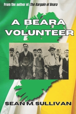 A Beara Volunteer by Sullivan, Sean M.