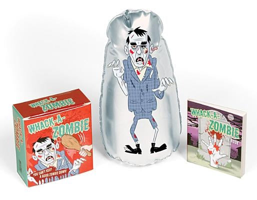 Whack-A-Zombie: You Can't Keep a Good Zombie Down! [With Inflatable Zombie] by O'Brien, Sarah
