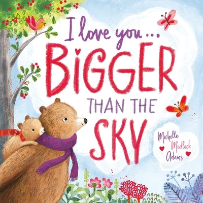 I Love You . . . Bigger Than the Sky by Medlock Adams, Michelle