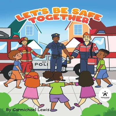 Let's Be Safe Together by Lewis, Carmichael