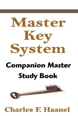 The Master Key System: Companion Master Study Book by Haanel, Charles F.