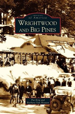 Wrightwood and Big Pines by Krig, Pat