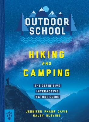 Outdoor School: Hiking and Camping: The Definitive Interactive Nature Guide by Davis, Jennifer Pharr