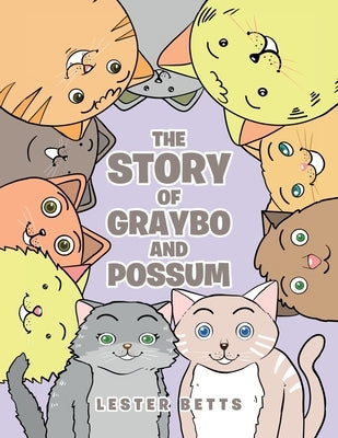 The Story of Graybo and Possum by Betts, Lester