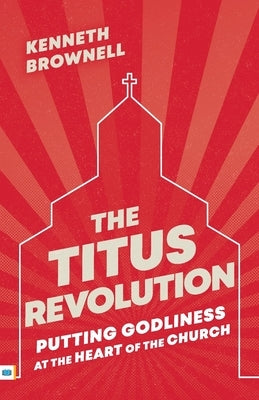 The Titus Revolution by Brownell, Kenneth