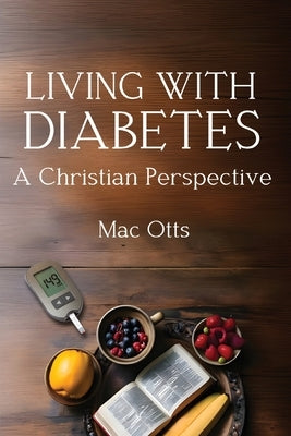 Living with Diabetes by Otts, Mac