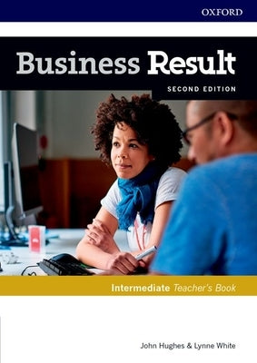 Business Result Intermediate Teachers Book and DVD Pack 2nd Edition [With DVD] by Hughes/White