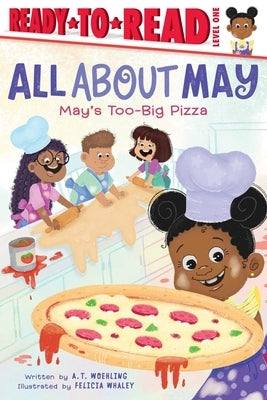 May's Too-Big Pizza: Ready-To-Read Level 1 by Woehling, A. T.