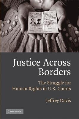 Justice Across Borders by Davis, Jeffrey