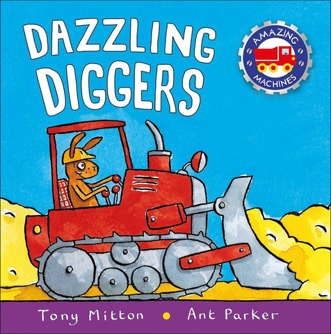 Dazzling Diggers by Mitton, Tony