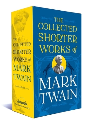 The Collected Shorter Works of Mark Twain: A Library of America Boxed Set by Twain, Mark