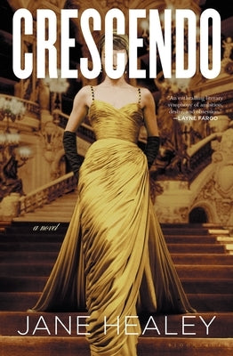 Crescendo: A Gripping Love Triangle in Glamorous 1950s Paris by Healey, Jane