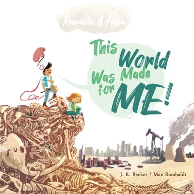 Annabelle & Aiden: This World Was Made For Me! by Becker, Joseph Raphael