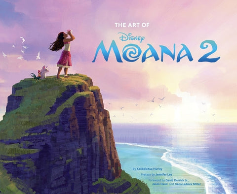 Disney the Art of Moana 2 by Hurley, Kalikolehua