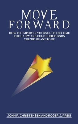 Move Forward by Christensen, John R.