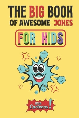 The Big Book Of Awesome Jokes For Kids by Tech Art, Creative