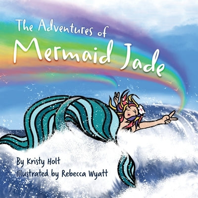 The Adventures of Mermaid Jade by Holt, Kristy