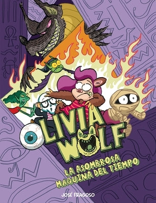 Olivia Wolf. La Asombrosa M?quina del Tiempo by Fragoso, Jos?