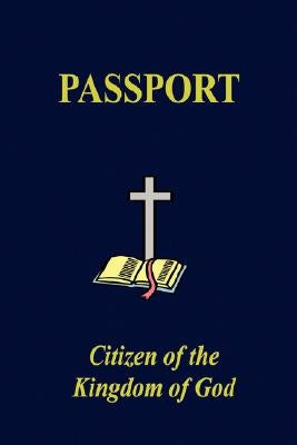 The Kingdom of God Passport by Bell, Thornton, Sr.
