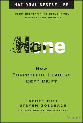 Hone: How Purposeful Leaders Defy Drift by Tuff, Geoff