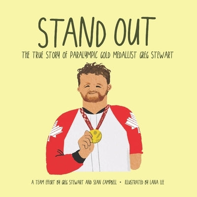 Stand Out: The True Story of Paralympic Gold Medallist Greg Stewart by Stewart, Greg