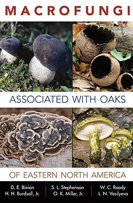 Macrofungi Associated with Oaks of Eastern North America by Binion, Denise E.