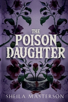 The Poison Daughter by Masterson, Sheila