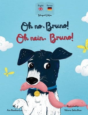 Oh No, Bruno! Oh Nein, Bruno!: A German & English bilingual book for kids. by Hamilton-Lee, Ann