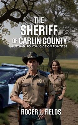 The Sheriff of Carlin County by Fields, Roger L.