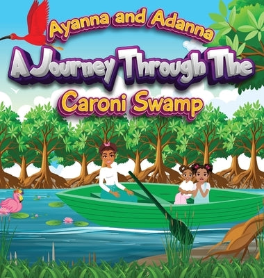 A Journey Through the Caroni Swamp by Greenidge, Tisha