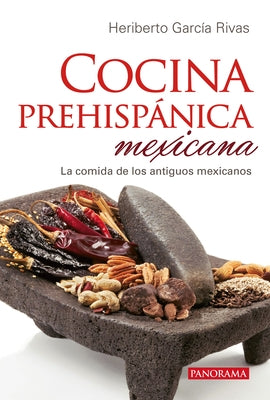 Cocina Prehisp?nica Mexicana by Garc?a Rivas, Heriberto