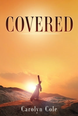 Covered by Cole, Carolyn