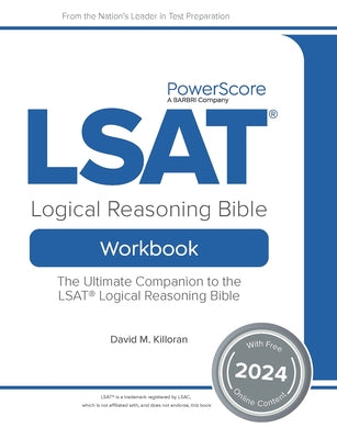 Powerscore LSAT Logical Reasoning Bible Workbook by Killoran, David M.