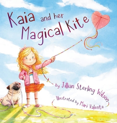 Kaia and her Magical Kite by Wilson, Jillian Sterling