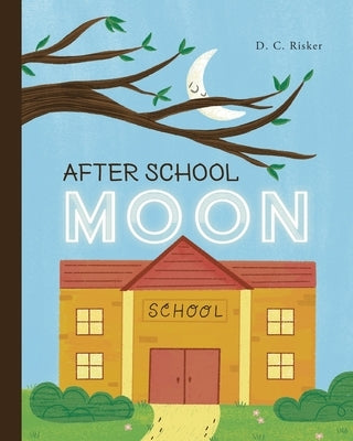 After School Moon by Risker, D. C.