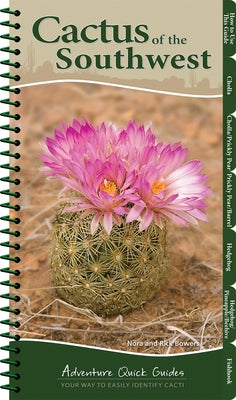 Cactus of the Southwest: Your Way to Easily Identify Cacti by Bowers, Nora