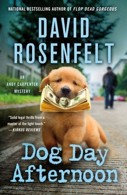 Dog Day Afternoon: An Andy Carpenter Mystery by Rosenfelt, David