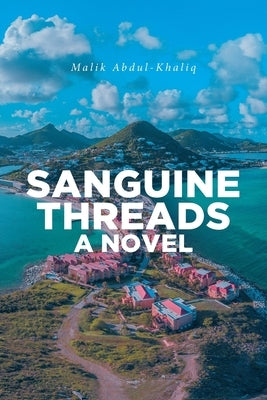 Sanguine Threads A Novel by Abdul-Khaliq, Malik